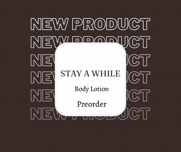 Stay A While Body Lotion
