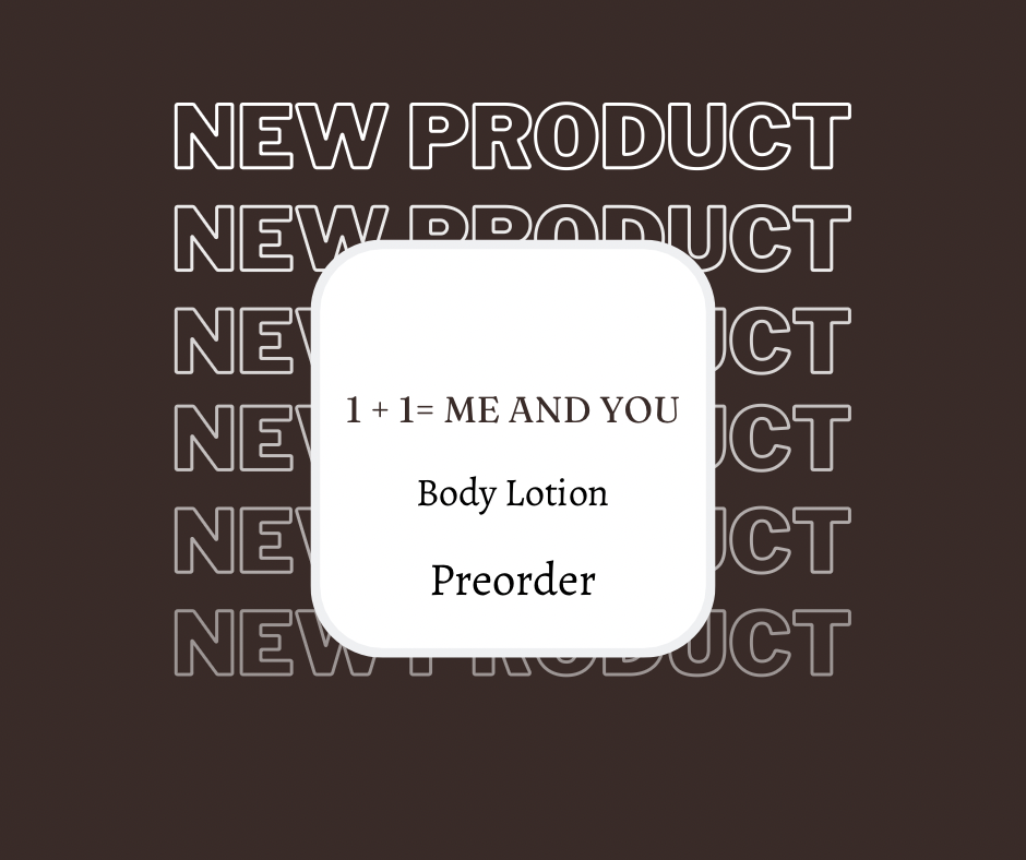 1 + 1= Me And You Body Lotion